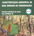 Caracterização Ambiental de uma Unidade de Conservação: Estação Ecológica de Jataí, Luiz Antônio, SP.